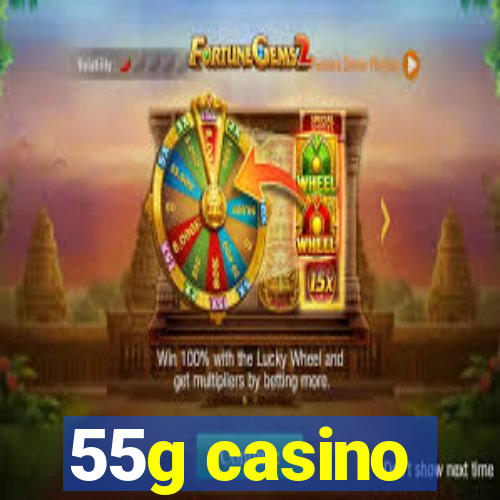 55g casino